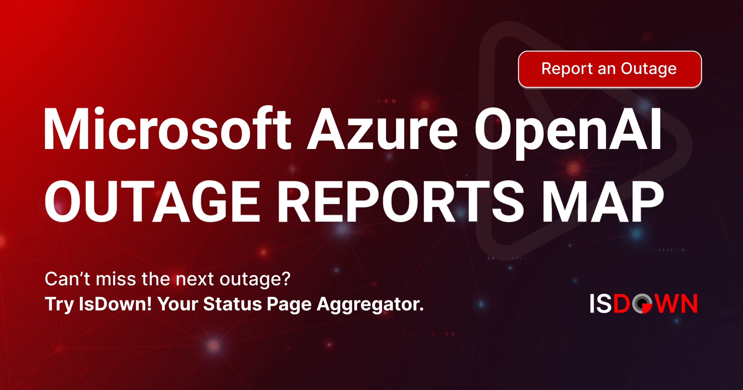 Microsoft Azure OpenAI Outage Reports Map IsDown